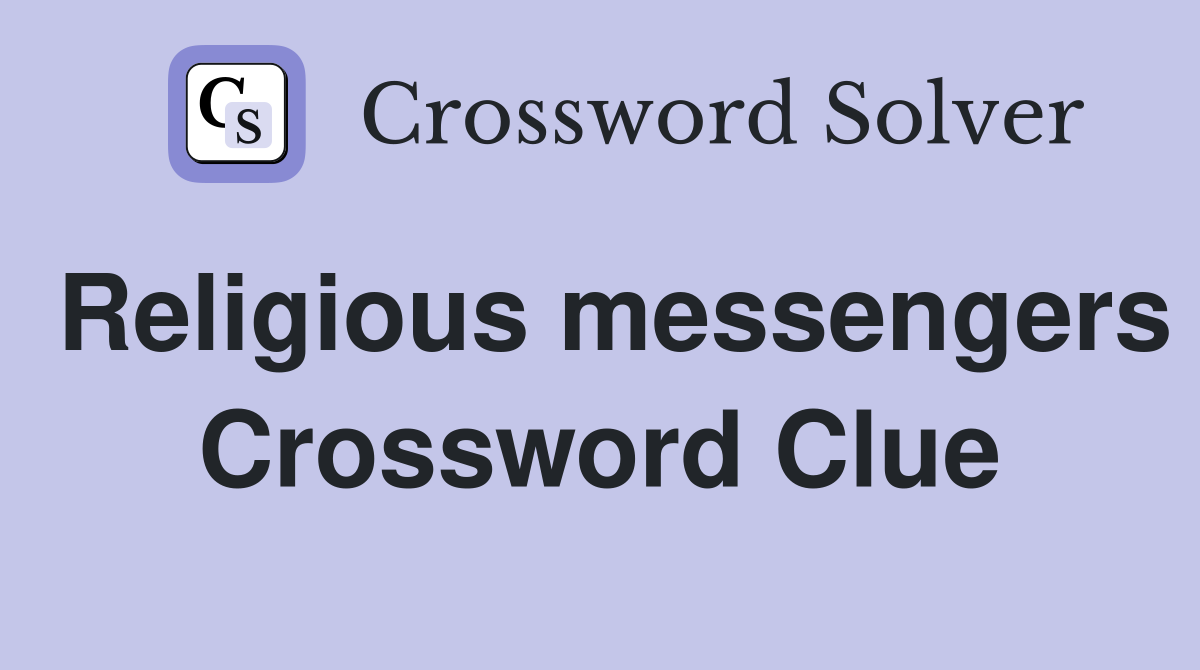 Religious messengers Crossword Clue Answers Crossword Solver